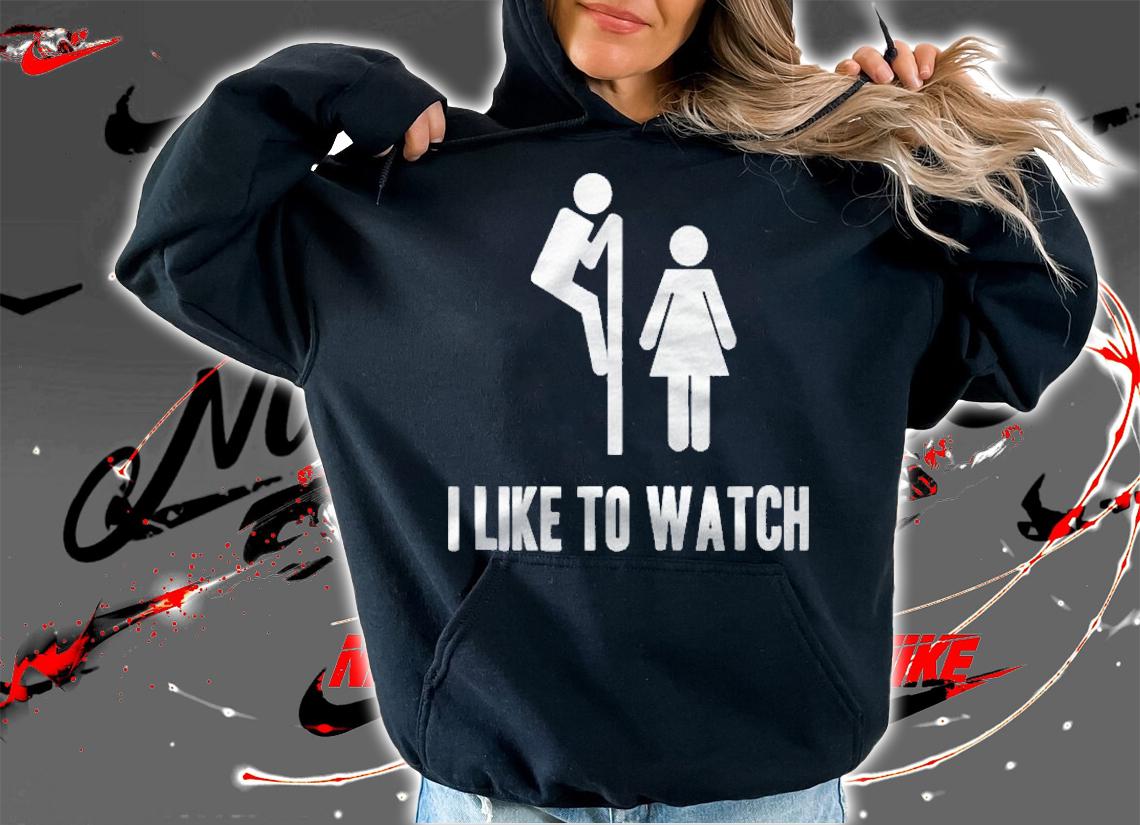 Funny Peeping Tom I Like To Watch Mens shirt hoodie