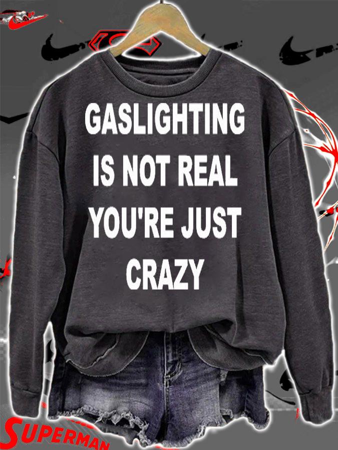 Gaslighting Is Not Real You're Just Crazy Trending T-Shirt