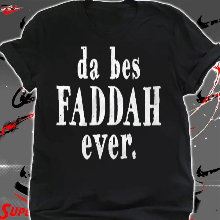 Hawaiian Pidgin Da Bes Faddah Ever The Best Father Ever Shirt shirt