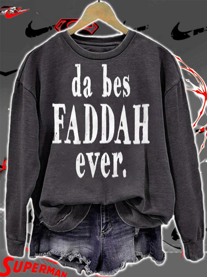 Hawaiian Pidgin Da Bes Faddah Ever The Best Father Ever Shirt sweatshirt