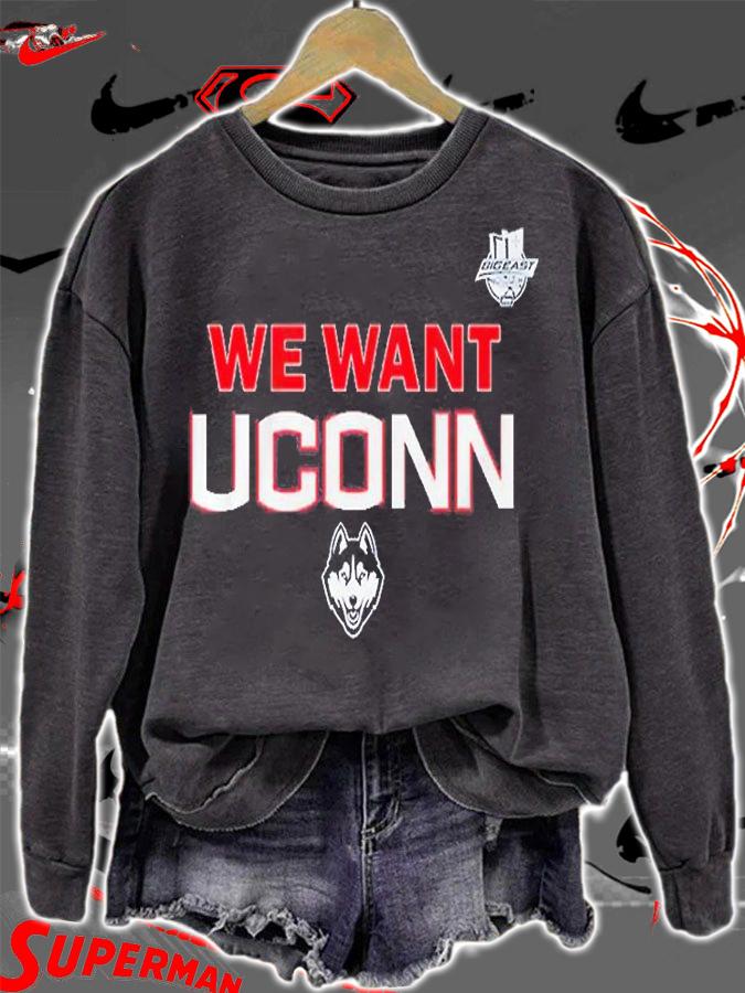 Huskies We Want Uconn T-Shirt sweatshirt