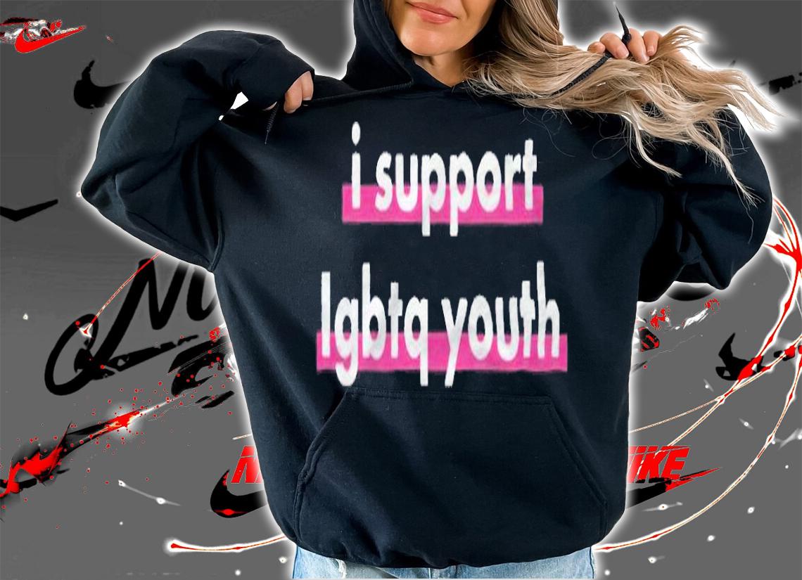 I support LGBTQ youth T-shirt hoodie
