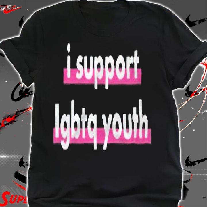 I support LGBTQ youth T-shirt shirt