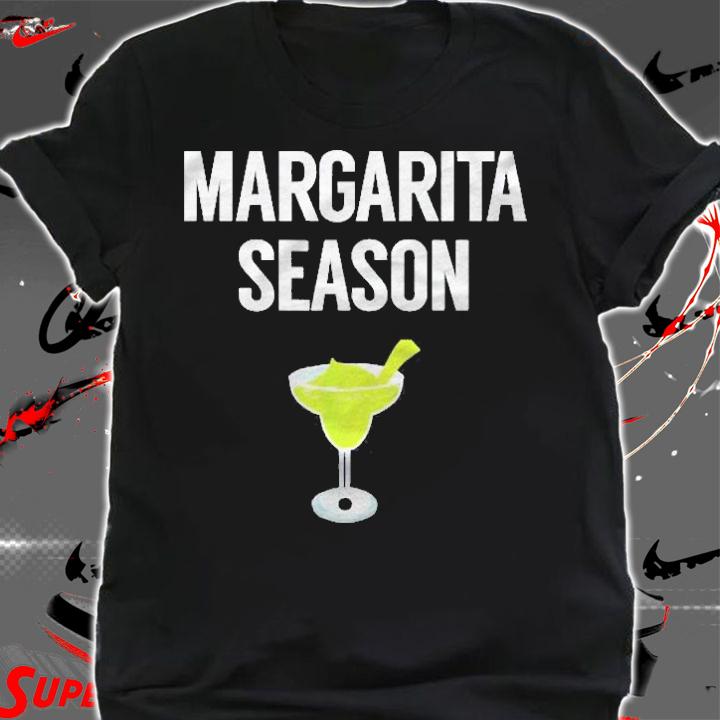 Margarita Season Margarita Glass Shirt For Margarita Lover Shirt shirt