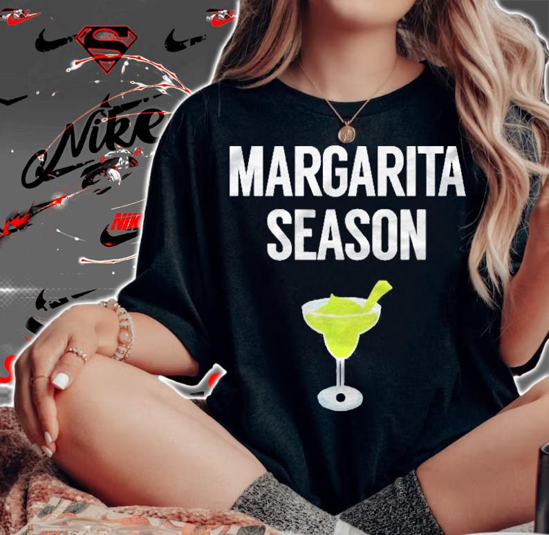 Margarita Season Margarita Glass Shirt For Margarita Lover Shirt woman shirt