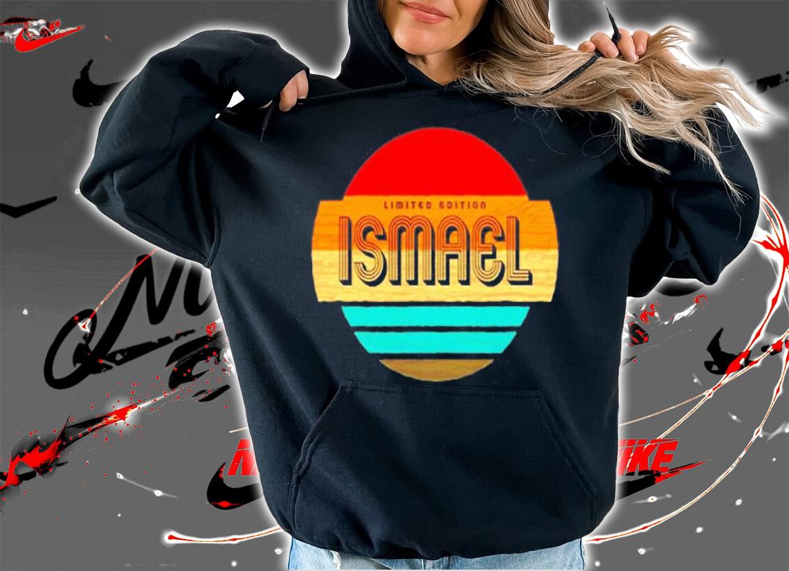 Mens Ismael Name Retro Vintage Sunset Limited Edition T-Shirt hoodie