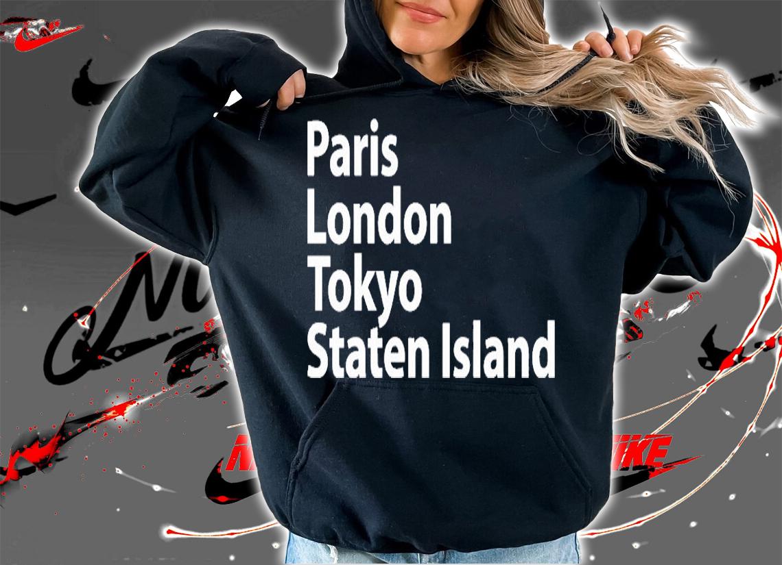 Paris London Tokyo Staten Island T-Shirt