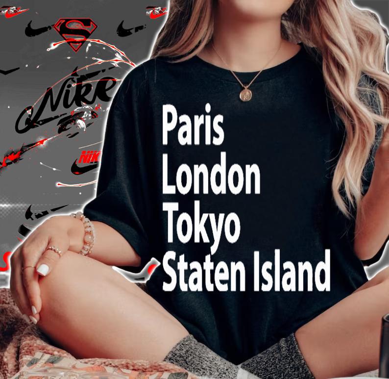 Paris London Tokyo Staten Island T-Shirt