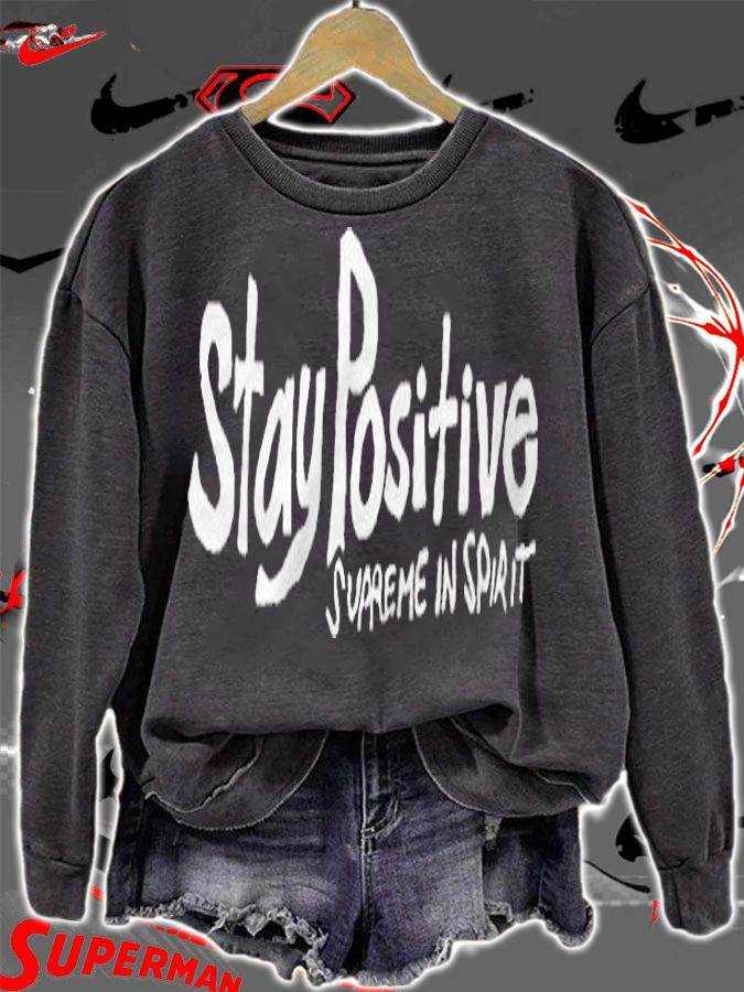 Stay positive supreme in spirit T-shirt sweatshirt