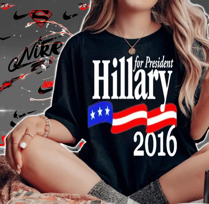 For President Hillary 2016 T-Shirt woman shirt