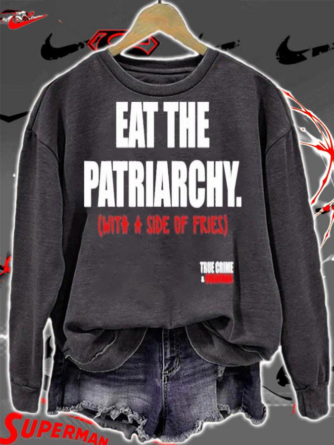 Lauren Ash eat the Patriarchy with a side of fries shirt sweatshirt