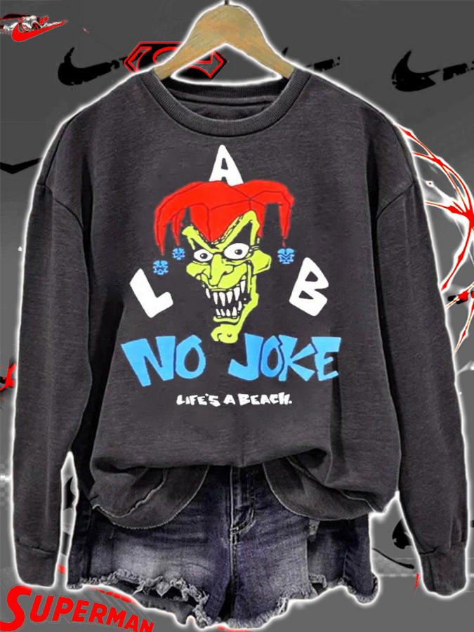 No Joke Life's A Beach Shirt sweatshirt
