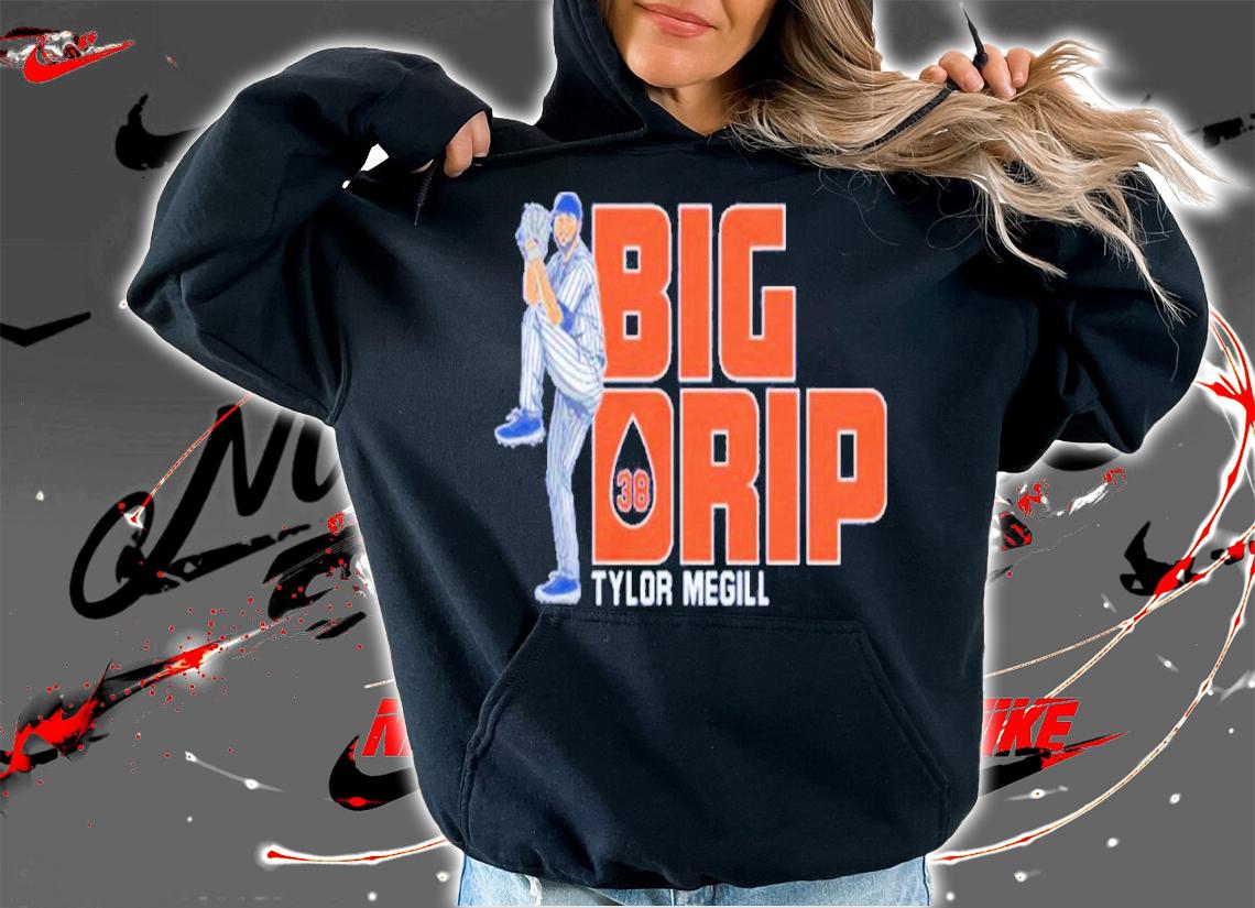 Tylor Megill Big Drip Baseball Shirt hoodie
