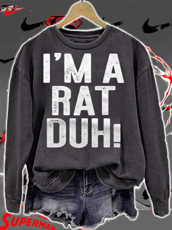 Im A Rat Duh! Costume Gift Shirt sweatshirt