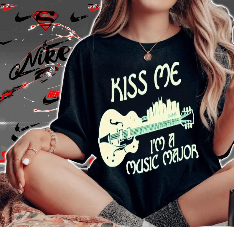 Kiss Me I'm A Music Major Shirt woman shirt