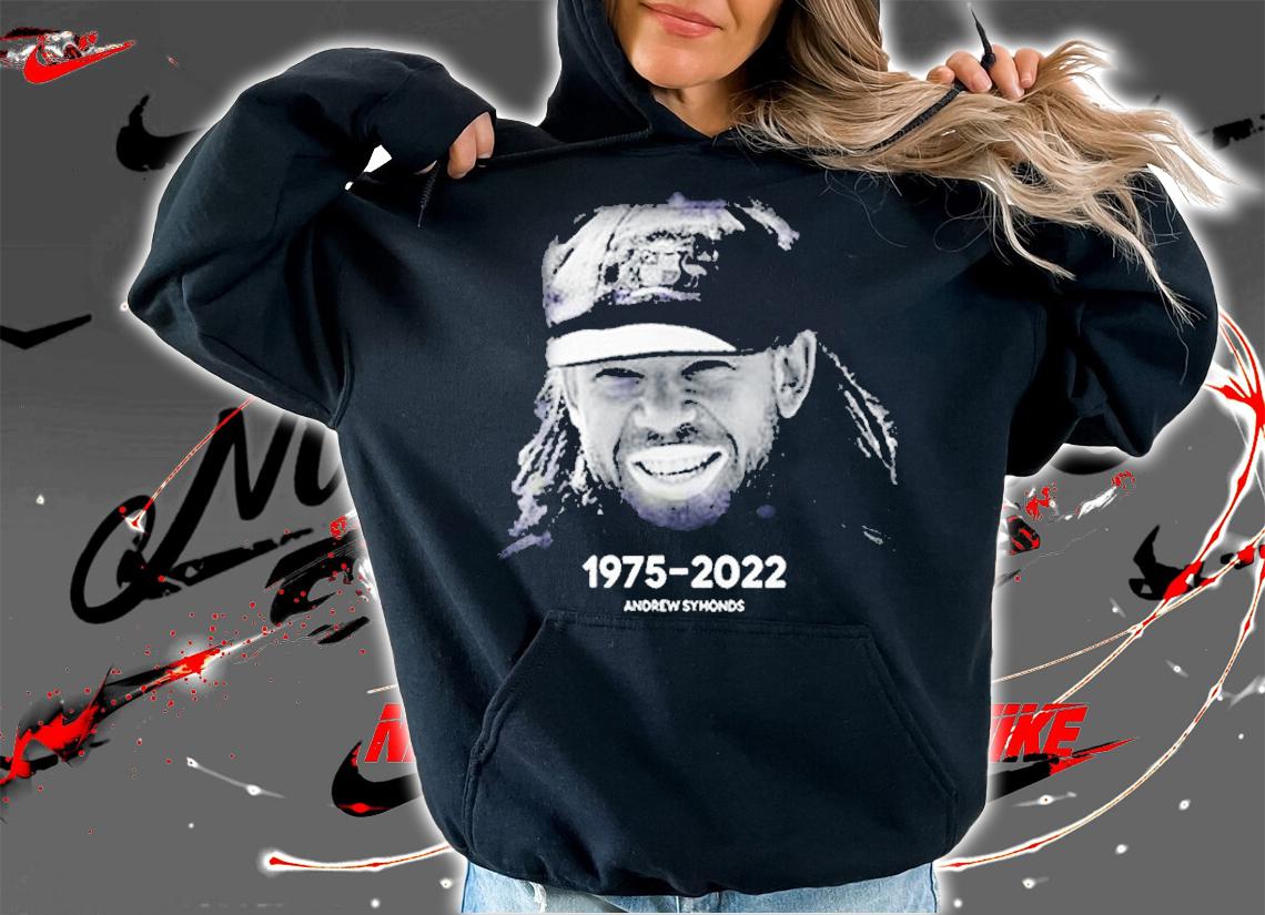 Rip Andrew Symonds 1975 2022 T-Shirt hoodie