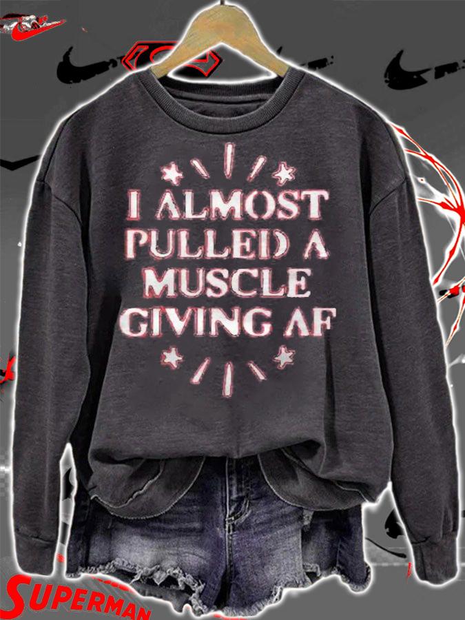I Almost Pulled A Muscle Giving Af Apparel For Life T-shirt