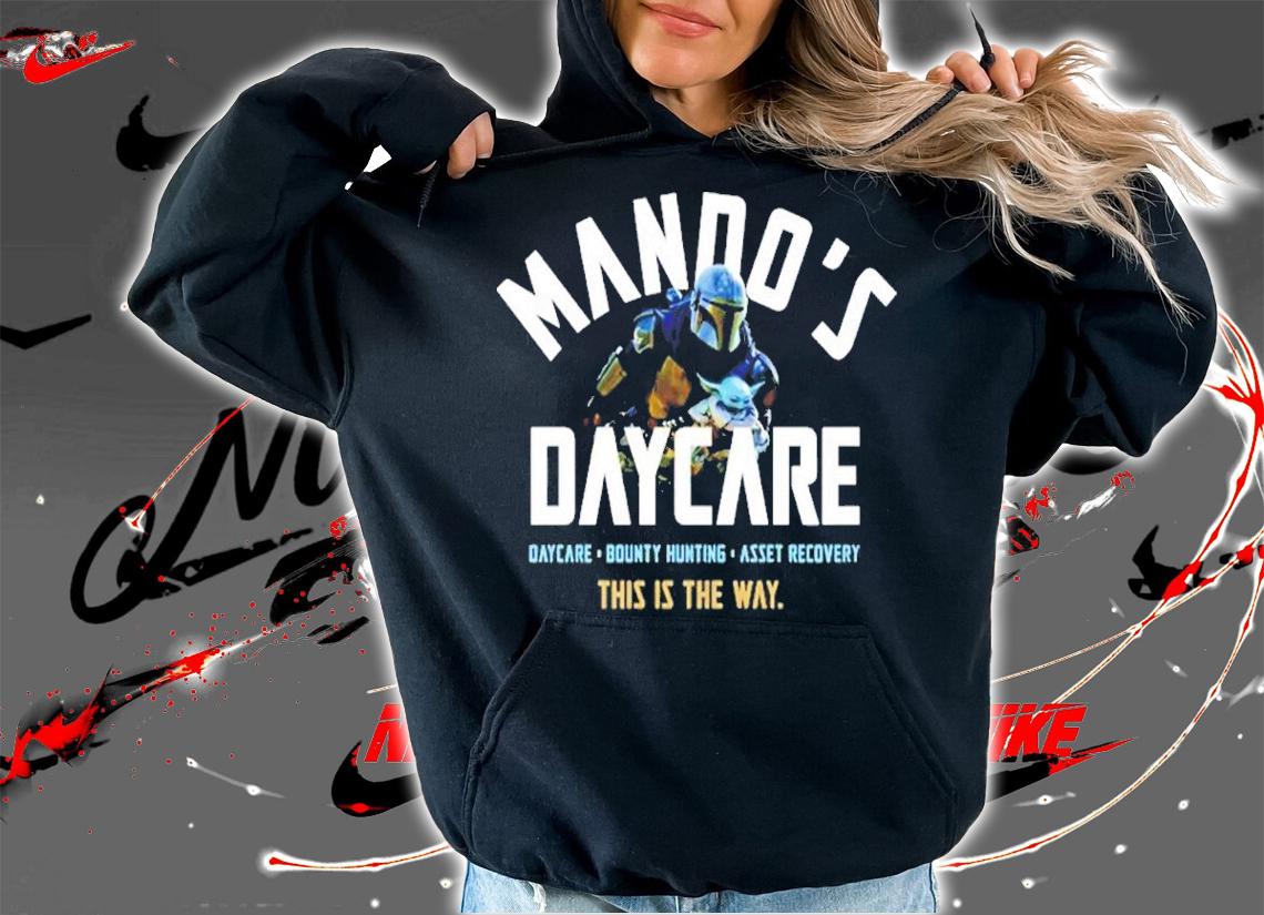 Mando's Daycare Bounty Hunting Asset Recovery This Is The Way Shirt hoodie