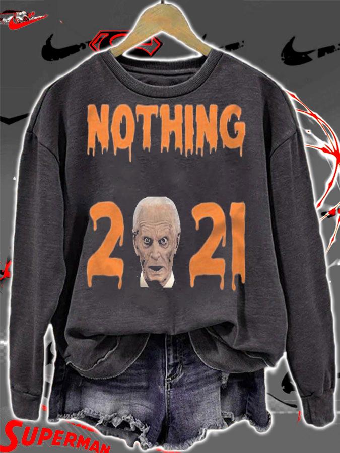 Nothing Is Scarier Than 2021 Biden T-Shirt sweatshirt