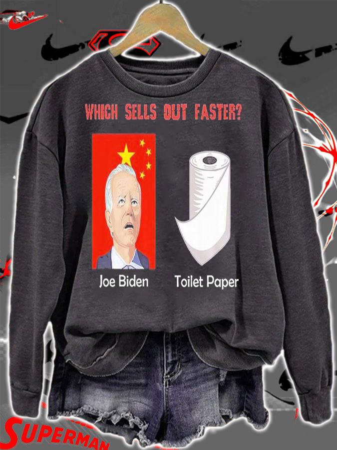 Which Sells Out Faster Joe Biden Toilet Paper Funny Joe Biden China Sellout T-Shirt sweatshirt