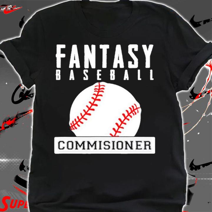 Fantasy Baseball Commissioner Funny Baseball T-Shirt shirt