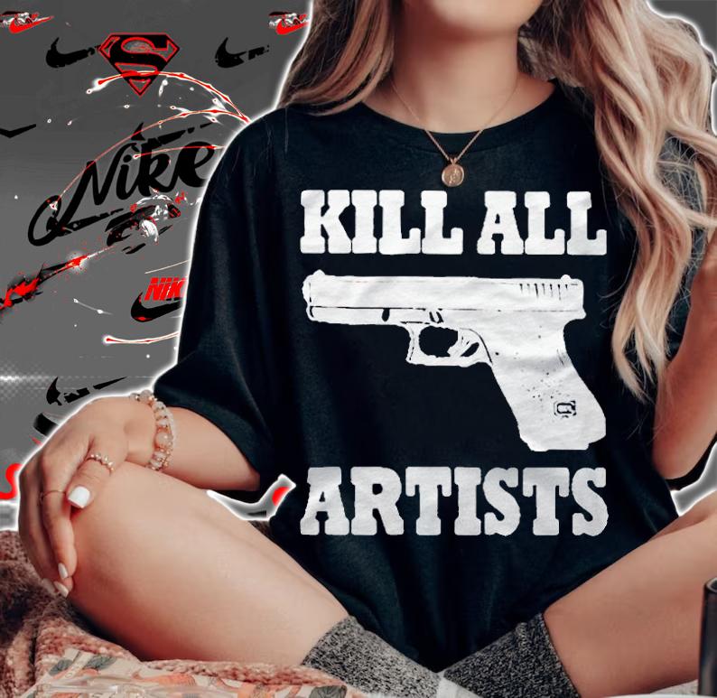 Gun kill all artists T-shirt woman shirt