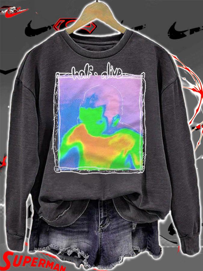 Half Alive give me your T-shirt sweatshirt