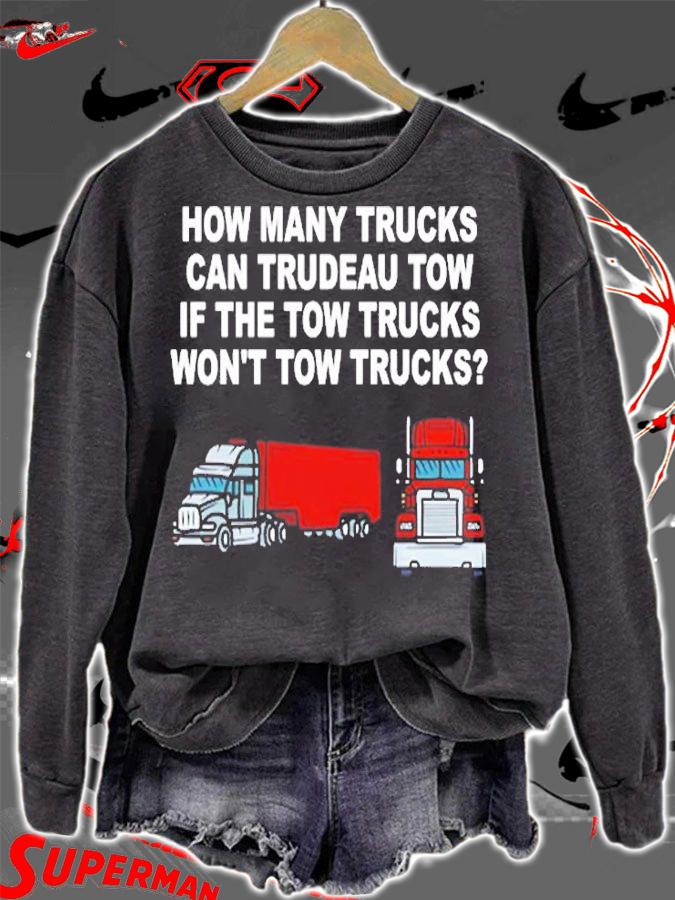 How Many Trucks Can Trudeau Tow If The Tow Trucks Won't Tow Trucks T-Shirt