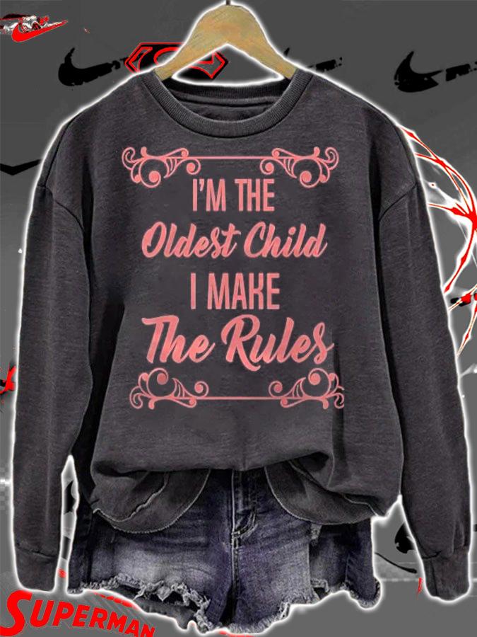 Im The Oldest Child I Make The Rules Shirt
