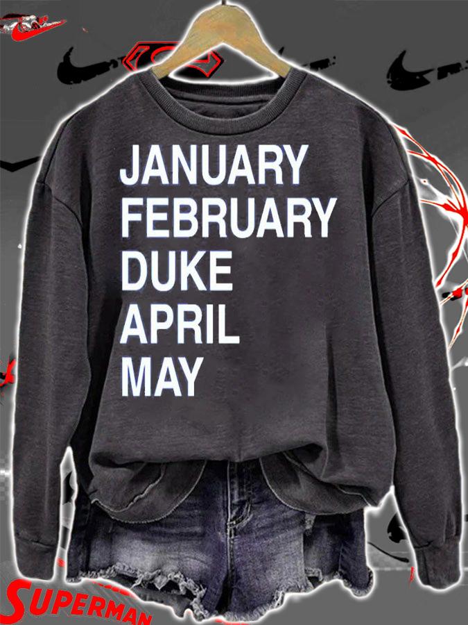 January February Duke April May Duke Maddness T-Shirt sweatshirt
