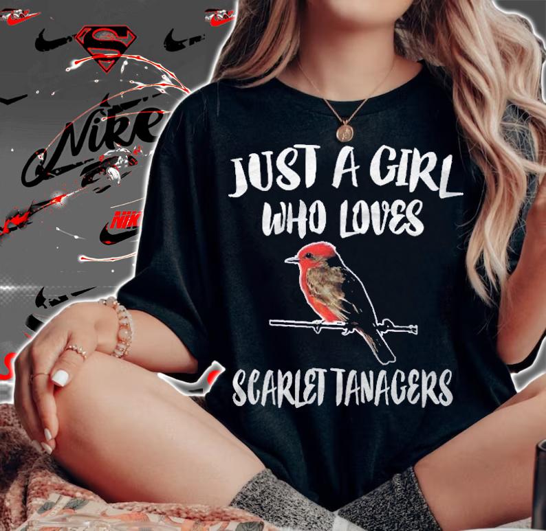 Just A Girl Who Loves Scarlet Tanagers Bird Animal Gift Shirt