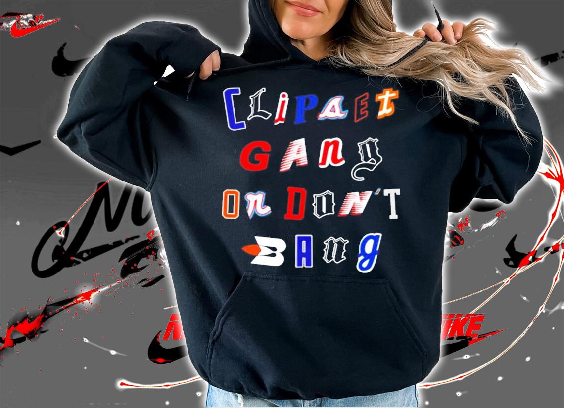 La Clipset Store Clipsets Gang Or Don't Bang Shirt