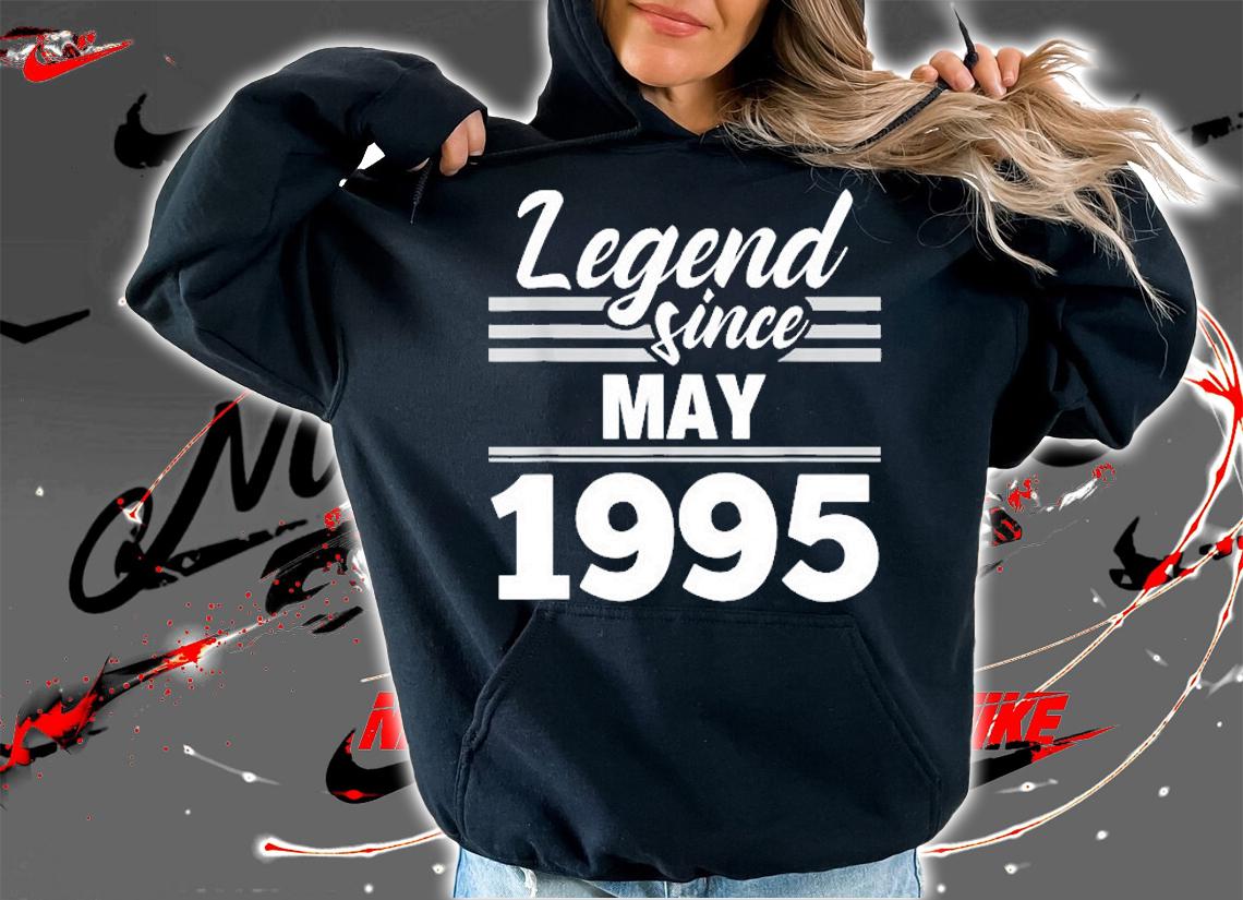 Legend Since May 1995 25th Birthday 25 Year Old Gift T Shirt hoodie