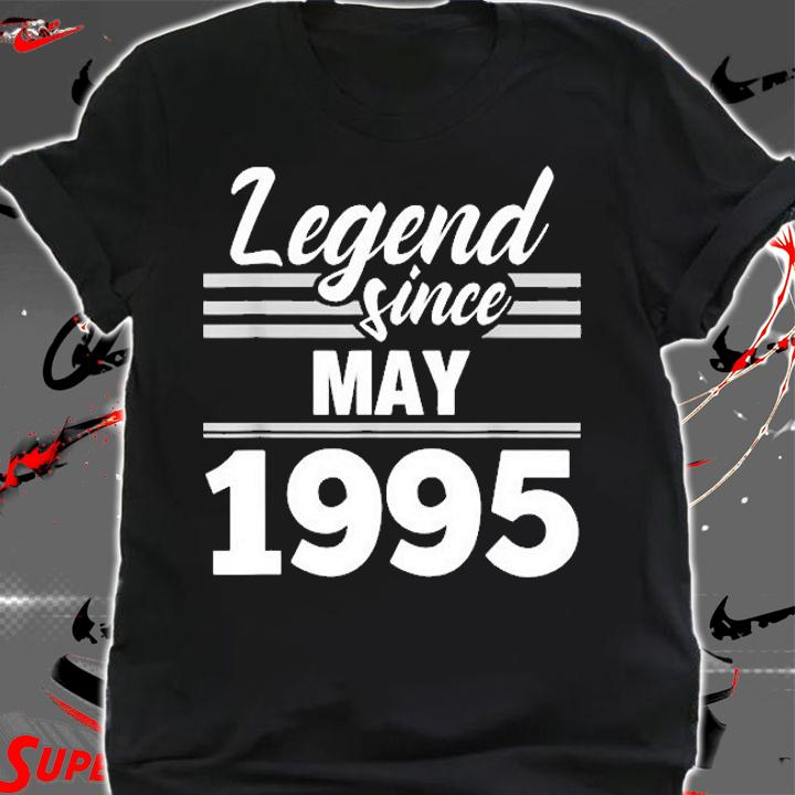 Legend Since May 1995 25th Birthday 25 Year Old Gift T Shirt shirt