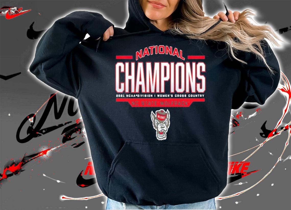 NC State Wolfpack 2021 Women's Cross Country National Champions Shirt hoodie