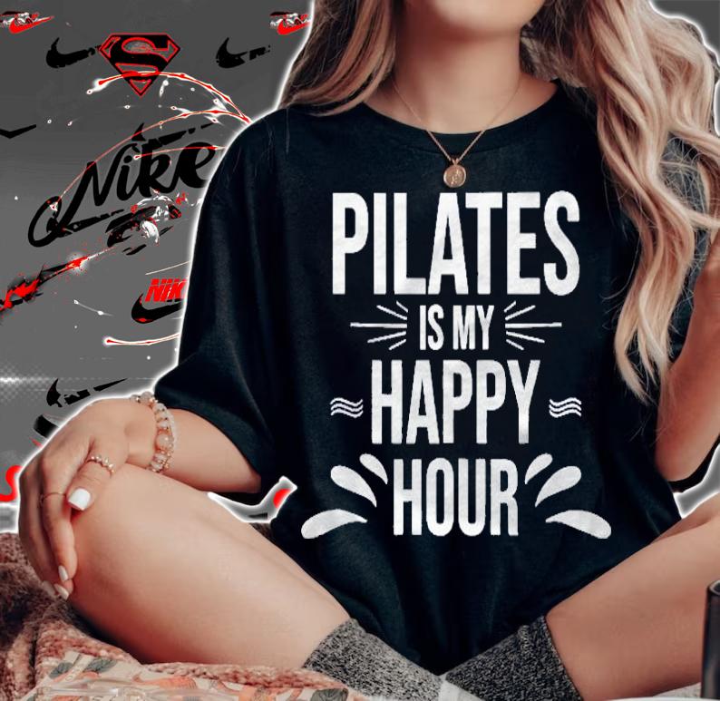 Pilates Gift Pilates Is My Happy Hour Yoga Fitness Workout Shirt woman shirt