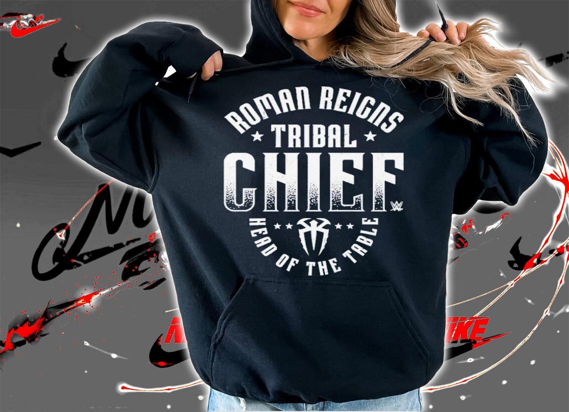 Roman Reigns Tribal Chief Head Of The Table Shirt hoodie