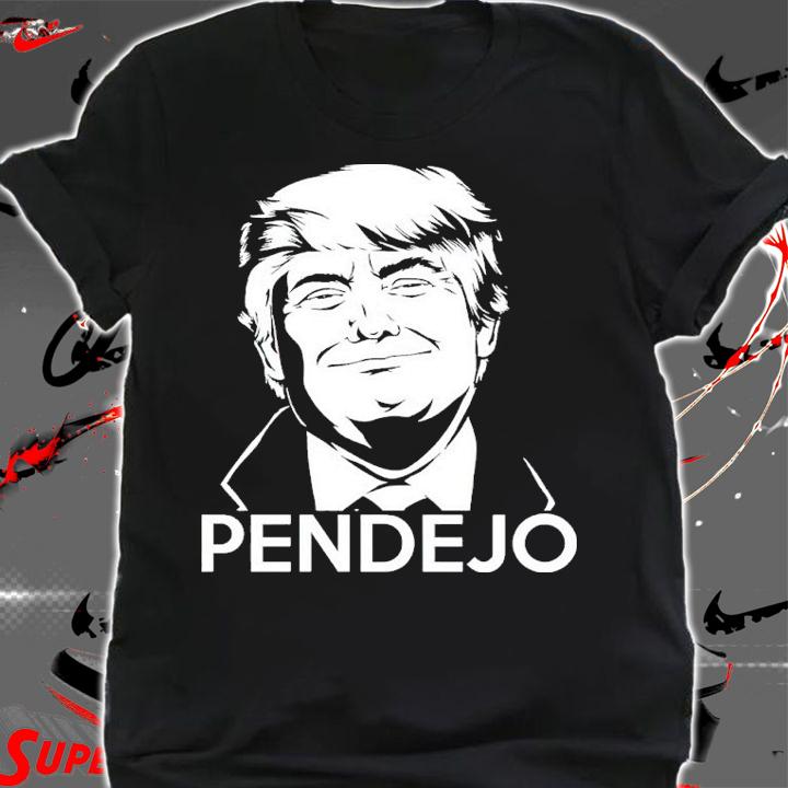 Trump Pendejo Shirt