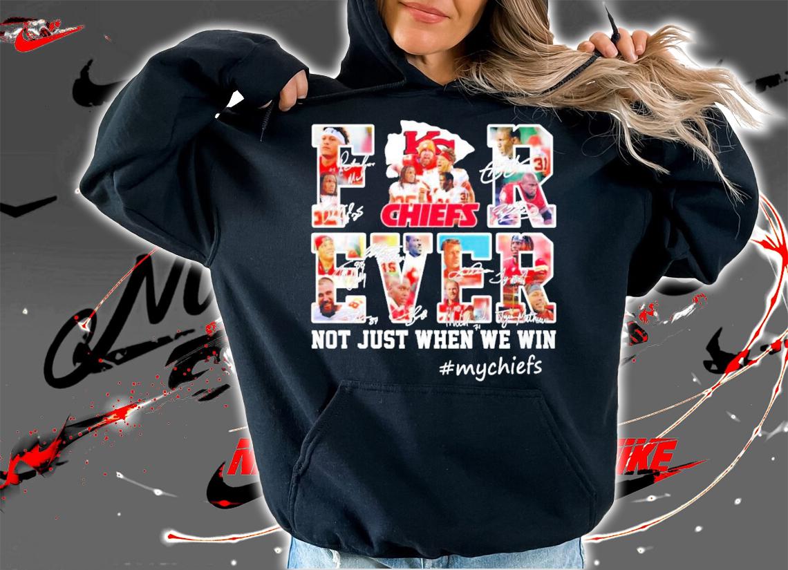Kansas City Chiefs Forever not just when we win signatures t-shirt hoodie