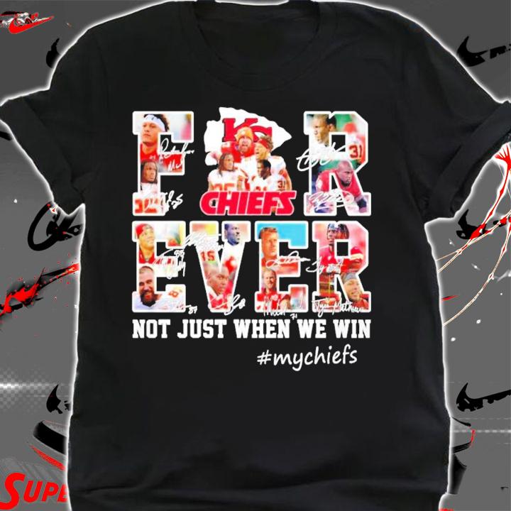 Kansas City Chiefs Forever not just when we win signatures t-shirt shirt