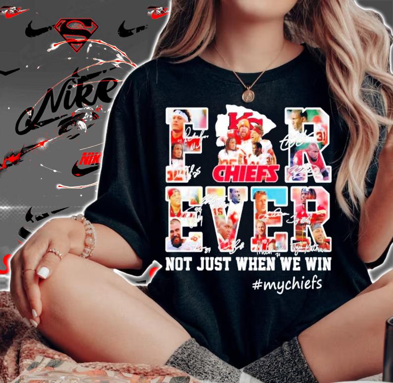 Kansas City Chiefs Forever not just when we win signatures t-shirt woman shirt
