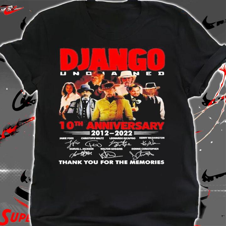Django Unchained 10th anniversary 2012-2022 signatures shirt shirt