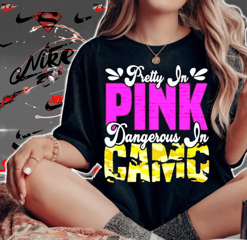 Pretty In Pink Dangerous In Camo Nature Country Camouflage T-Shirt woman shirt