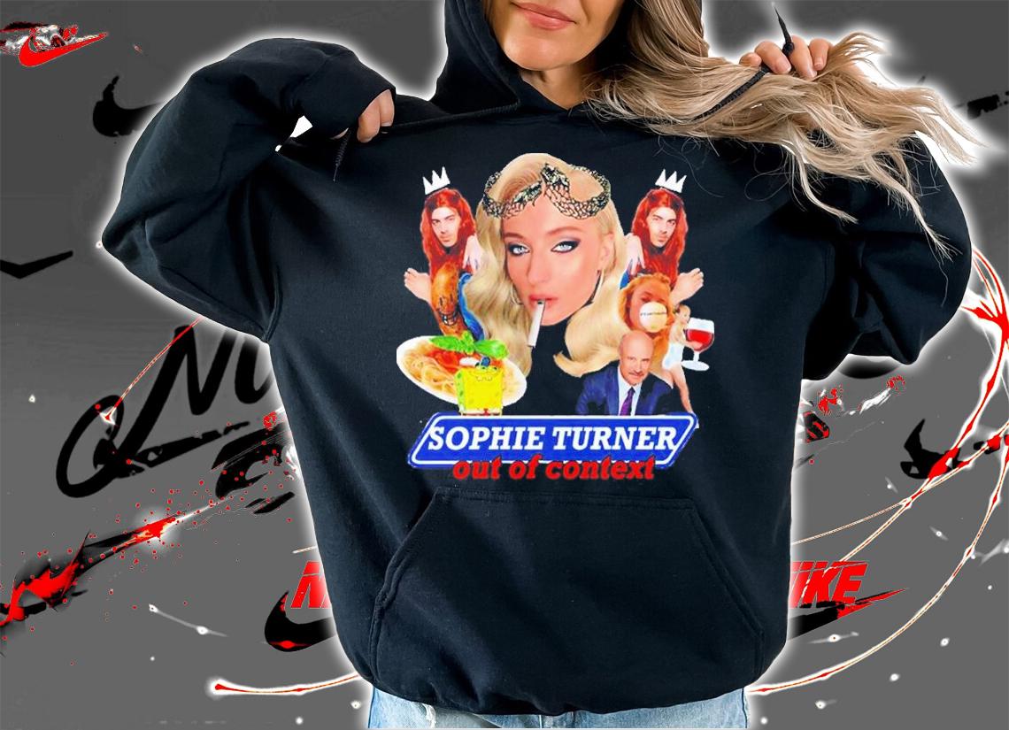 Sophie Turner Out Of Context Shirt