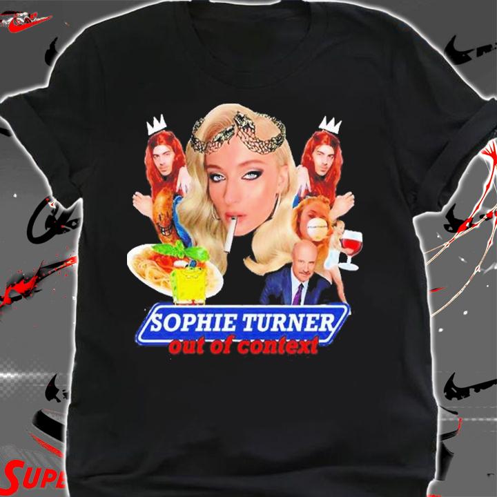 Sophie Turner Out Of Context Shirt