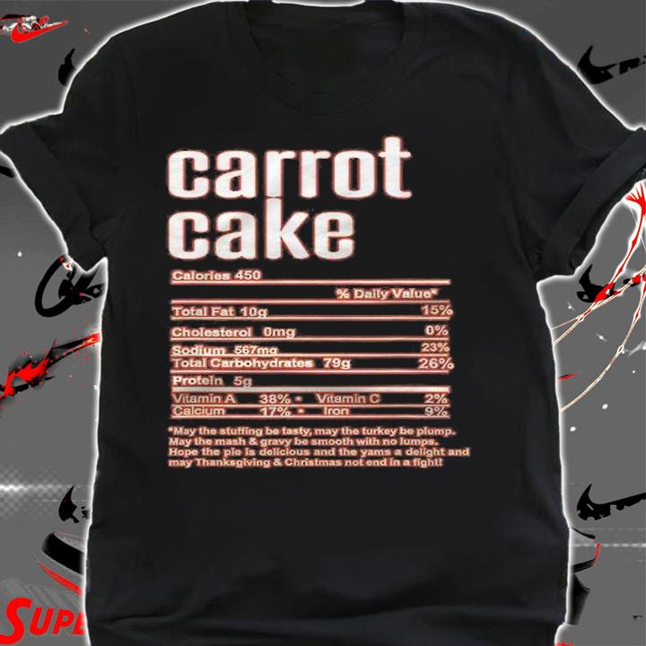 Thanksgiving Christmas Carrot Cake Nutritional Facts Shirt shirt