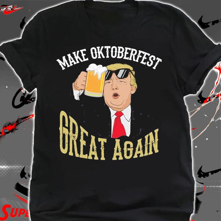 Cute President Make Oktoberfest Great Again Trump T-Shirt shirt
