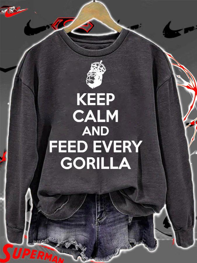 Keep Calm And Feed Every Gorilla T-Shirt sweatshirt