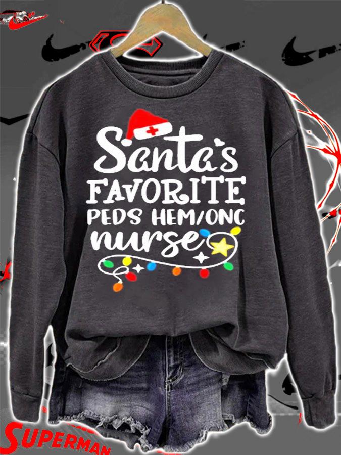 Merry Christmas Nurse Santas Favorite Peds Hemonc Nurse T-Shirt sweatshirt