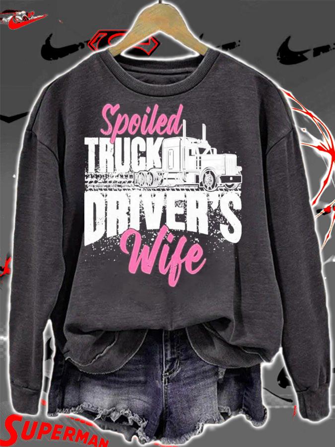 Spoiled Truck Drivers Wife Truckers Wife Shirt sweatshirt